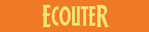 ecouter